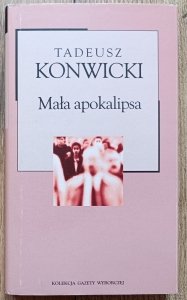 Tadeusz Konwicki • Mała apokalipsa