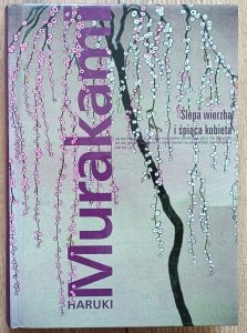 Haruki Murakami • Ślepa wierzba i śpiąca kobieta