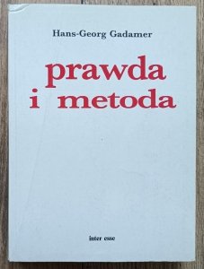 Hans-Georg Gadamer • Prawda i metoda