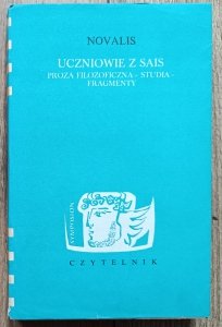 Novalis • Uczniowie z Sais. Proza filozoficzna. Studia. Fragmenty