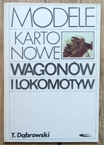 Tadeusz Dąbrowski • Modele kartonowe wagonów i lokomotyw