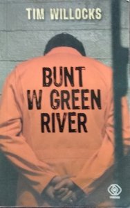 Tim Willocks • Bunt w Green River 