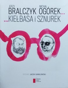 Jerzy Bralczyk, Michał Ogórek • Kiełbasa i sznurek