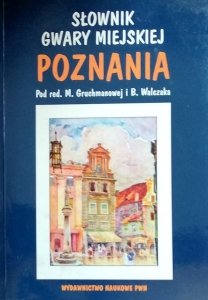 Bogdan Walczak, Monika Gruchmanowa • Słownik gwary miejskiej Poznania