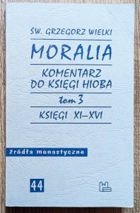 Święty Grzegorz Wielki • Moralia. Komentarz do Księgi Hioba tom 3 XI-XVI