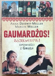 Gaumardżos! Opowieści z Gruzji