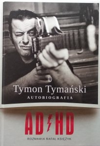 Rafał Księżyk, Tymański Tymon • ADHD. Autobiografia