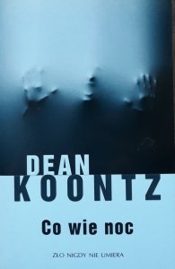 Dean Koontz • Co wie noc