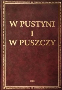 Henryk Sienkiewicz • W pustyni i w puszczy [zdobiona oprawa]