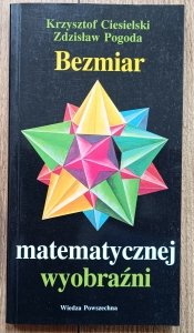 Krzysztof Ciesielski, Zdzisław Pogoda • Bezmiar matematycznej wyobraźni / dedykacja autorska