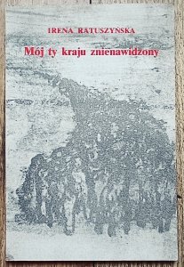 Irena Ratuszyńska [Irina Ratuszinskaja] • Mój ty kraju znienawidzony. Wiersze