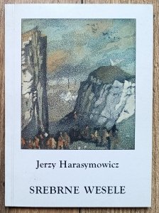 Jerzy Harasymowicz • Srebrne wesele