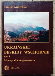 Janusz Gudowski • Ukraińskie Beskidy Wschodnie