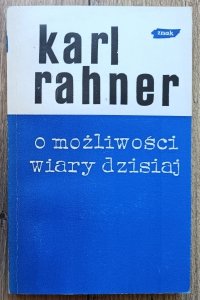 Karl Rahner • O możliwości wiary dzisiaj