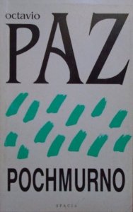 Octavio Paz • Pochmurno 