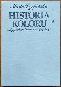 Maria Rzepińska • Historia koloru w dziejach malarstwa europejskiego