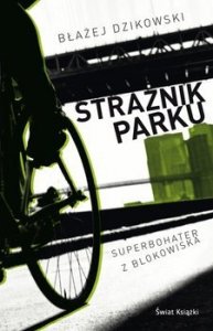 Błażej Dzikowski • Strażnik parku 