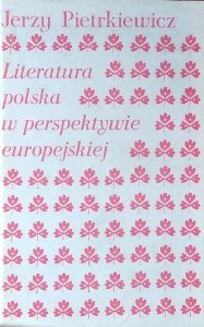 Jerzy Pietrkiewicz • Literatura polska w perspektywie europejskiej