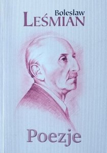 Bolesław Leśmian • Poezje