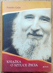 Anselm Grun • Książka o sztuce życia