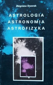 Zbigniew Dworak • Astrologia, Astronomia, Astrofizyka 