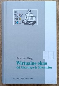 Anne Friedberg • Wirtualne okno. Od Albertiego do Microsoftu