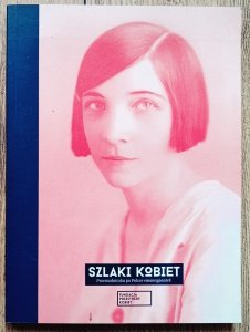 Szlaki kobiet. Przewodniczka po Polsce emancypantek