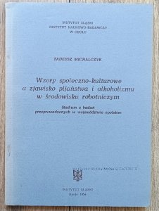 Wzory społeczno-kulturowe a zjawisko pijaństwa i alkoholizmu w środowisku robotniczym