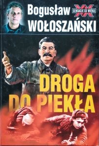 Bogusław Wołoszański • Droga do piekła