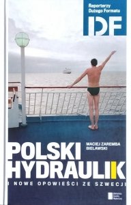 Maciej Zaremba Bielawski • Polski hydraulik. Nowe opowieści ze Szwecji