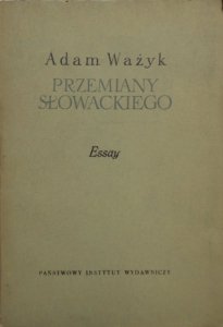 Adam Ważyk • Przemiany Słowackiego
