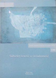 Subiektywność a świadomość. Studia z kognitywistyki i filozofii umysłu