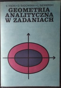 Edward Kącki • Geometria analityczna w zadaniach