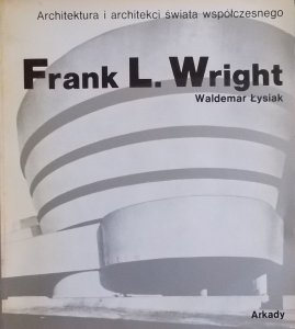 Waldemar Łysiak • Frank Lloyd Wright 