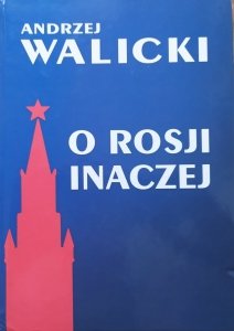 Andrzej Walicki • O Rosji inaczej