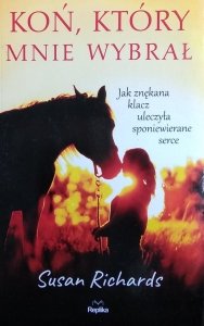 Susan Richards • Koń, który mnie wybrał 