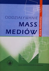 Anna Kozłowska • Oddziaływanie mass mediów