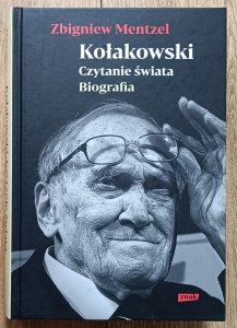 Zbigniew Mentzel • Kołakowski. Czytanie świata: biografia