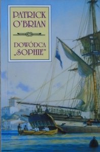 Patrick O'Brian • Dowódca 'Sophie'