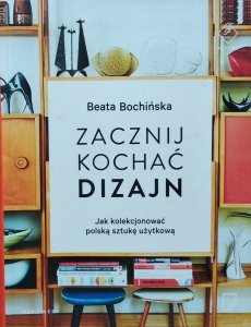 Beata Bochińska • Zacznij kochać dizajn