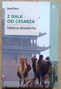 Z dala od cesarza. Podróże po obrzeżach Chin