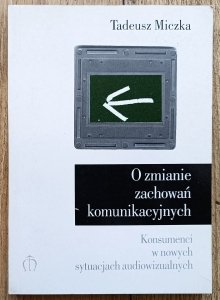Tadeusz Miczka • O zmianie zachowań komunikacyjnych