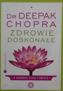Dr Deepak Chopra • Zdrowie doskonałe