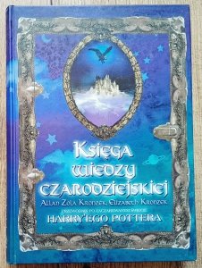 Księga wiedzy czarodziejskiej. Przewodnik po zaczarowanym świecie Harry'ego Pottera