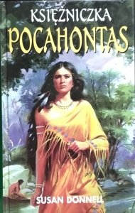 Susan Donnell • Księżniczka Pocahontas