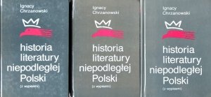 Ignacy Chrzanowski • Historia literatury niepodległej Polski [komplet]