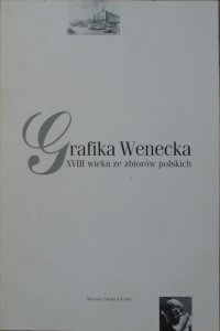 katalog wystawy • Grafika Wenecka XVIII wieku ze zbiorów polskich