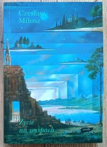 Czesław Miłosz • Życie na wyspach / dedykacja Czesława Miłosza