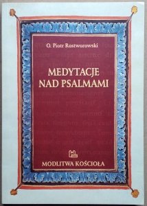 Piotr Rostworowski • Medytacje nad psalmami