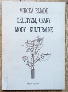 Mircea Eliade • Okultyzm, czary, mody kulturalne